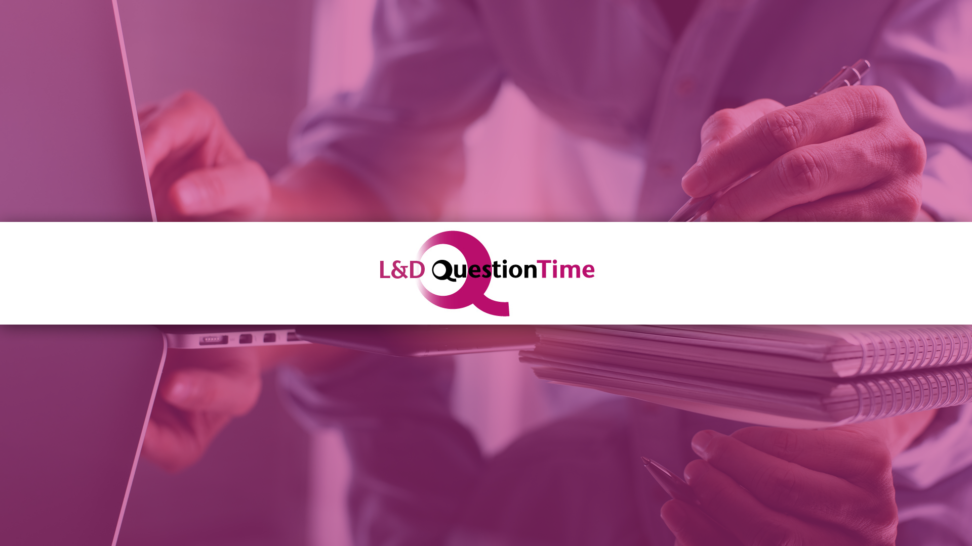 L&D Question Time 2021